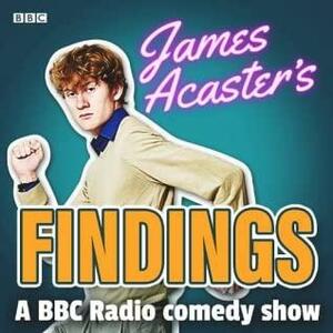 James Acaster's Findings: A BBC Radio Comedy Show by James Acaster