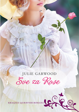 Sve za Rose by Julie Garwood