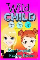 Wild Child - Books 7, 8 and 9 by Kaz Campbell, Katrina Kahler