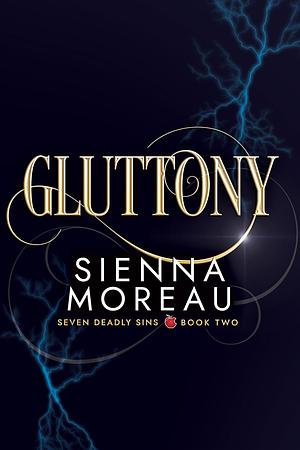 Gluttony by Sienna Moreau