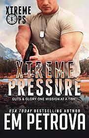 Xtreme Pressure by Em Petrova