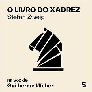 O livro do Xadrez by Stefan Zweig