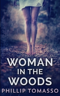 Woman In The Woods by Phillip Tomasso