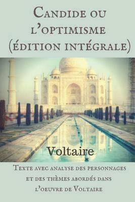 Candide ou l'optimisme (édition intégrale): Texte avec analyse des personnages et des thèmes abordés dans l'oeuvre de Voltaire by Voltaire