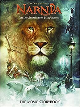 The Lion, the Witch and the Wardrobe: The Movie Storybook by Kate Egan, Andrew Adamson, Ann Peacock, C.S. Lewis