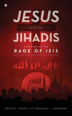 Jesus and the Jihadis by Craig Evans, Jeremiah Johnston