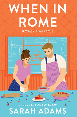 When in Rome. Rzymskie wakacje by Sarah Adams