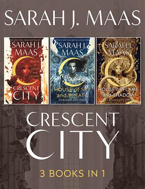 Crescent City ebook Bundle: A 3 Book Bundle by Sarah J. Maas