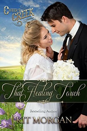 That Healing Touch by Kit Morgan