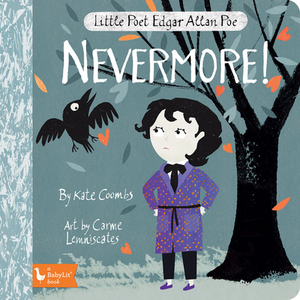 Little Poet Edgar Allan Poe: Nevermore! by Kate Coombs