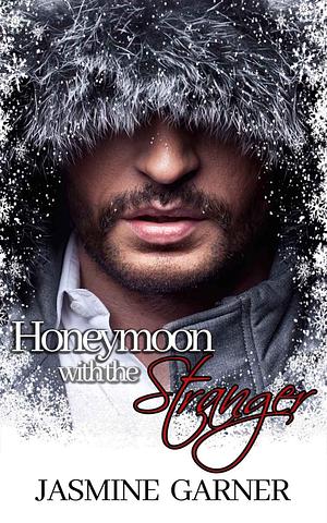 Honeymoon with the Stranger by Jasmine Garner