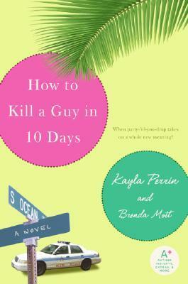 How to Kill a Guy in 10 Days by Kayla Perrin, Brenda Mott