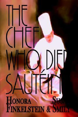 The Chef Who Died Sautéing by Susan Smily, Honora Finkelstein
