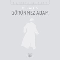 Görünmez Adam by H.G. Wells