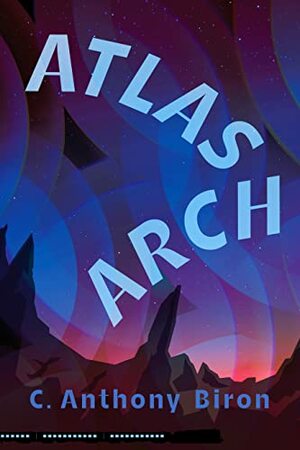 Atlas Arch by C. Anthony Biron