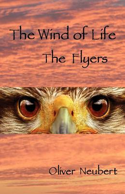 The Wind of Life - The Flyers by Oliver Neubert