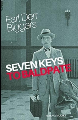 Seven Keys to Baldpate Illustrated by Earl Derr Biggers