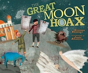The Great Moon Hoax by Stephen Krensky, Josée Bisaillon