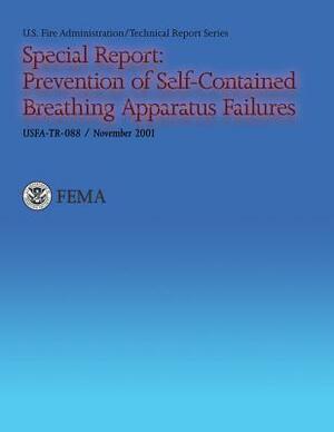 Special Report: Prevention of Self-Contained Breathing Apparatus Failures by National Fire Data Center, Department of Homeland Security Fema, U. S. Fire Administration