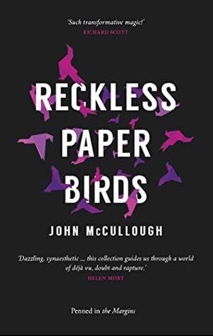 Reckless Paper Birds by John McCullough