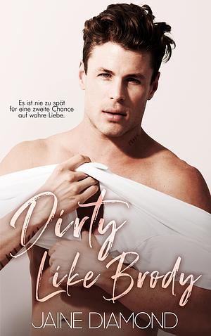 Dirty Like Brody by Jaine Diamond