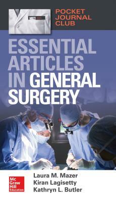 Pocket Journal Club: Essential Articles in General Surgery by Kathryn L. Butler, Kiran Lagisetty, Laura M. Mazer