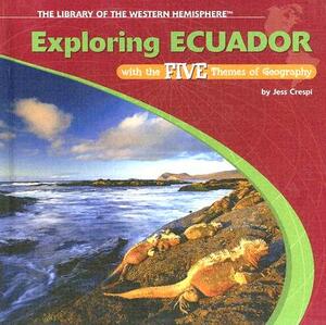 Exploring Ecuador with the Five Themes of Geography by Jess Crespi