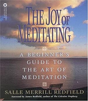 The Joy of Meditating: A Beginner's Guide to the Art of Meditation by Salle Merrill-Redfield, Salle Merrill Redfield