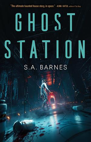 Ghost Station ARC by S.A. Barnes