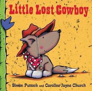 Little Lost Cowboy by Caroline Jayne Church, Simon Puttock
