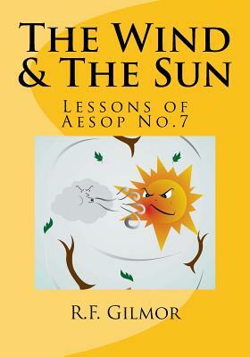 The Wind & The Sun: Lessons of Aesop No.7 by R. F. Gilmor