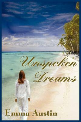 Unspoken Dreams by Emma Austin