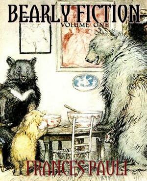 Bearly Fiction by Frances Pauli