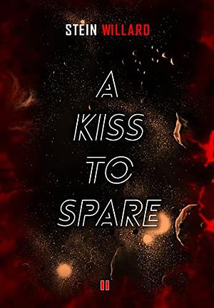 A Kiss to Spare by Ramona Walker, Stein Willard