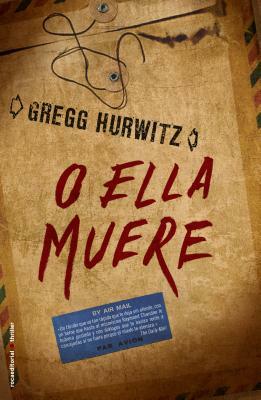 O Ella Muere by Gregg Hurwitz