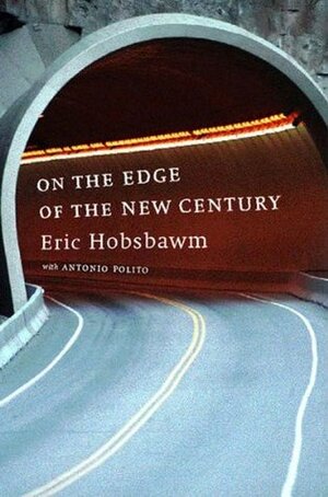 On the Edge of the New Century by Allan Cameron, Antonio Polito, Eric J. Hobsbawm