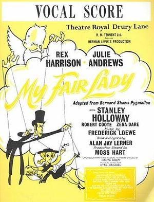 My Fair Lady: Vocal Score by Alan Jay Lerner, Alan Jay Lerner