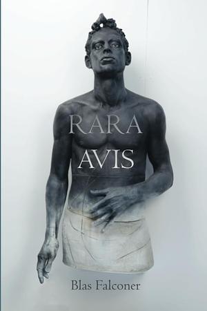 Rara Avis by Blas Falconer