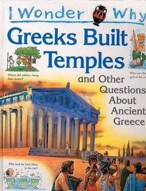 Greeks Built Temples: and Other Questions About Ancient Greece by Fiona MacDonald