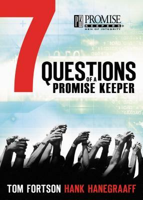 Seven Questions of a Promise Keeper by Hank Hanegraaff, Thomas S. Fortson