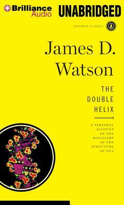 The Double Helix: A Personal Account of the Discovery of the Structure of DNA by James D. Watson