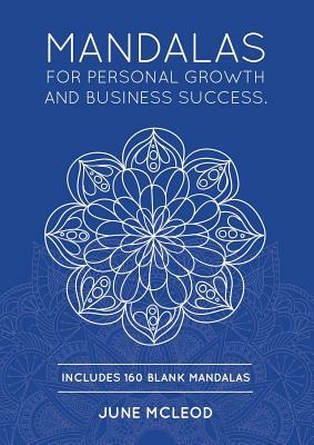 Mandalas: For Personal Growth and Business Success by June McLeod