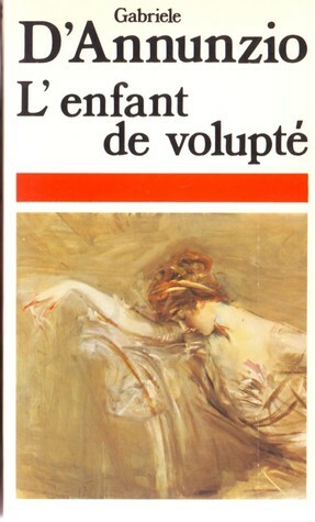 L'Enfant de volupté by Gabriele D'Annunzio