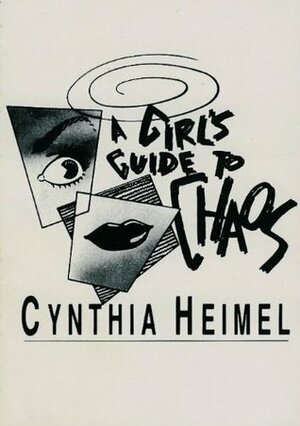 A Girl's Guide to Chaos by Cynthia Heimel