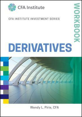 Derivatives Workbook by Wendy L. Pirie