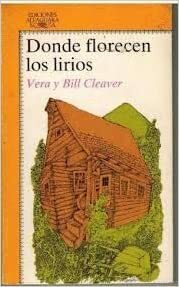 Donde florecen los lirios by Bill Cleaver, Vera Cleaver
