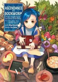 Ascendance of a Bookworm: Part 1 Volume 1 by Miya Kazuki