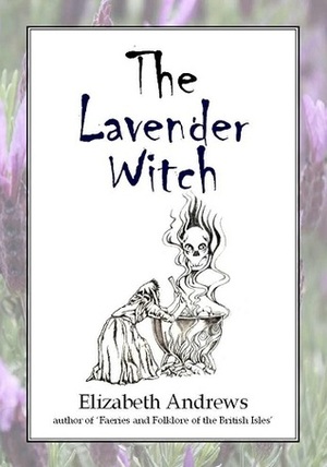 The Lavender Witch by Elizabeth Andrews