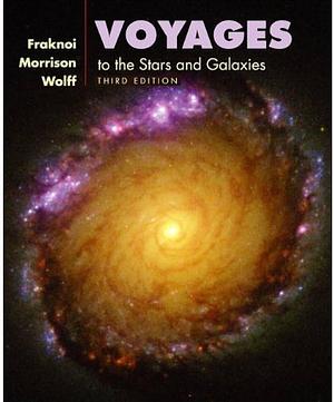 Voyages to the Stars and Galaxies by Sidney C. Wolff, Andrew Fraknoi, David Morrison