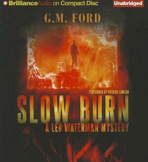 Slow Burn by G. M. Ford